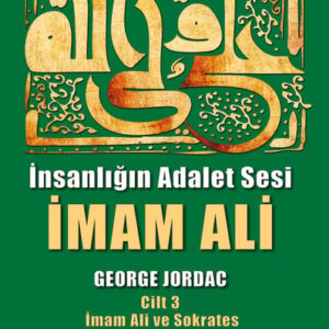 İnsanlığın Adalet Sesi İmam Ali 3. Cilt İmam Ali ve Sokrates
